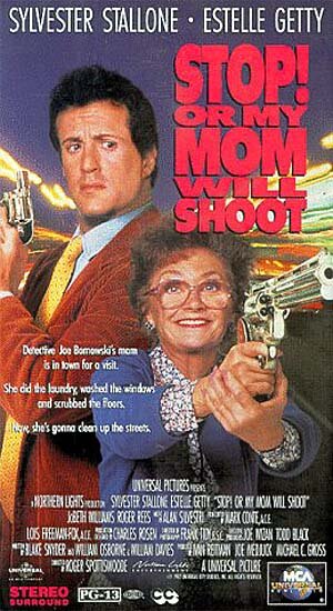 Stop! Or My Mom Will Shoot VHS (1992)